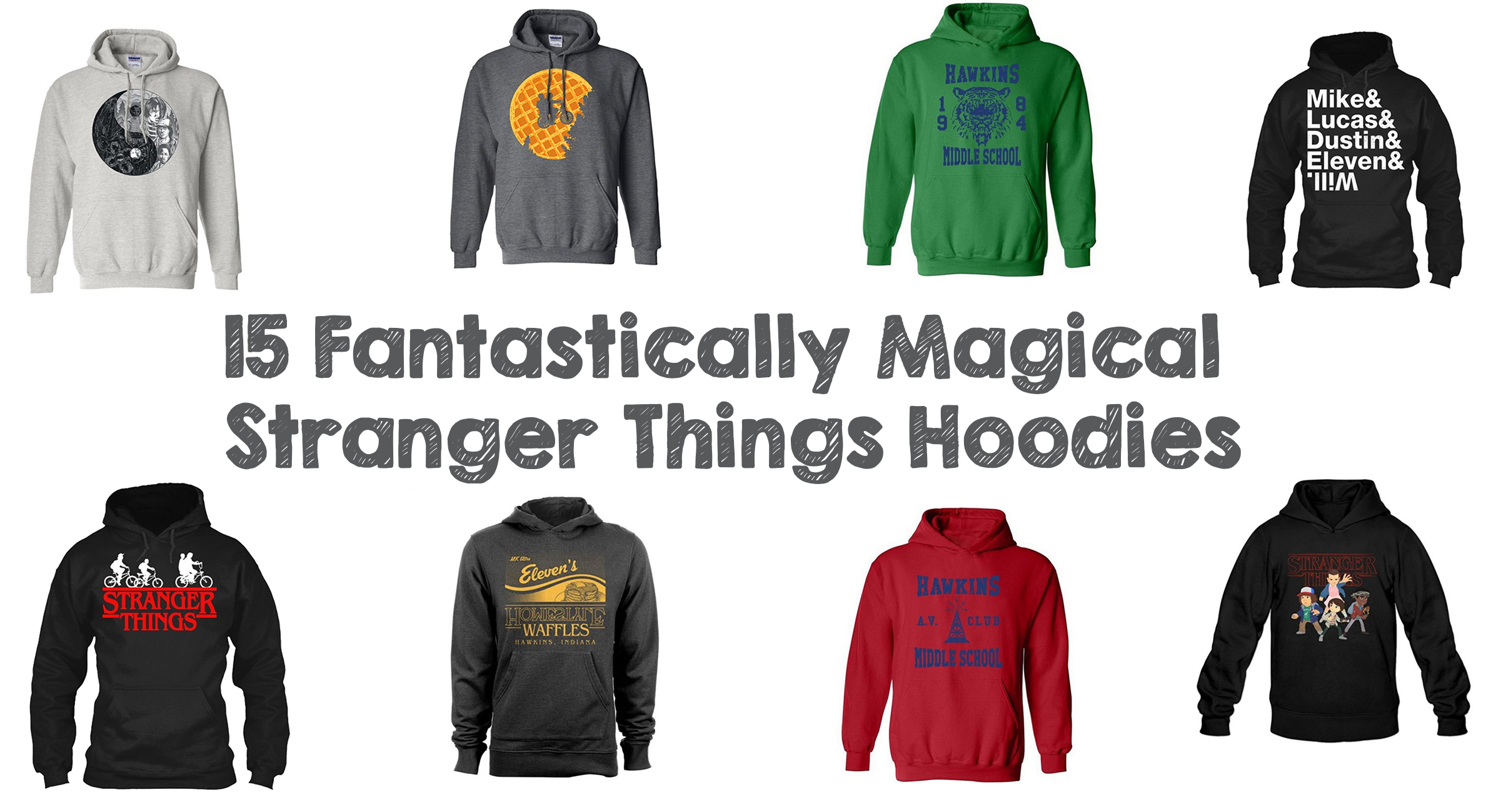 15 Fantastically Magical Stranger Things Hoodies