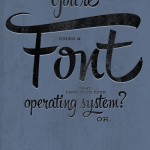 A font that came with your operating system