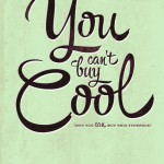 You can’t buy cool