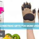 10-perfect-christmas-gift-ideas-for-your-mom-under-50
