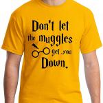 Raw T-Shirt’s Don’t Let Muggles Get You Down – Funny Wizard