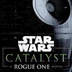 Catalyst A Rogue One Novel