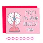 Mothers Day Card, Mom I’m Your Biggest Fan Pun,