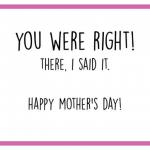 You Were Right Mother’s Day Card