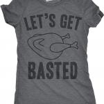 Let’s Get Basted Thanksgiving T-Shirt