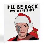 Terminator I’ll Be Back With Presents Funny Christmas Card