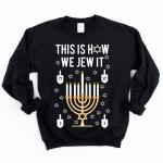 This-Is-How-We-Jew-It-Hanukkah-Sweatshirt-1
