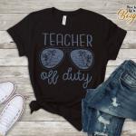 Teacher off duty shirt
