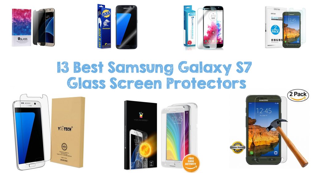 13 Best Samsung Galaxy S7 Glass Screen Protectors