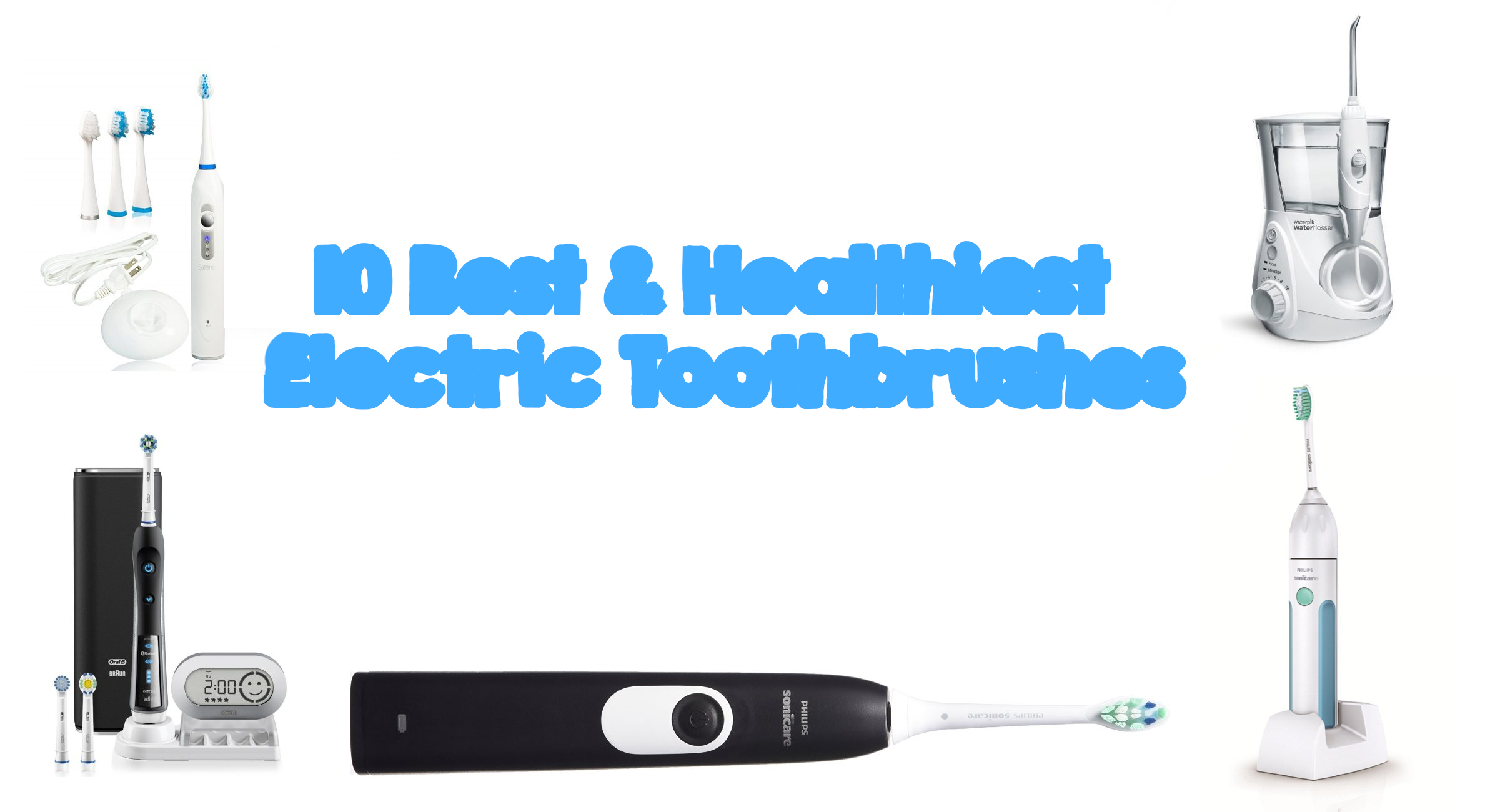 10 Best & Healthiest Electric Toothbrushes Walyou